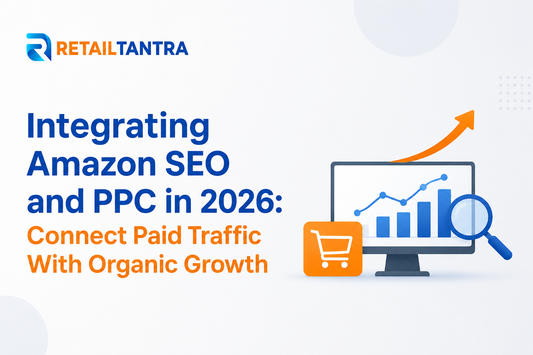 Integrating Amazon SEO and PPC in 2026 – Connecting Paid Traffic With Organic Growth