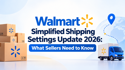 Walmart Simplified Shipping Settings Update 2026 featuring shipping boxes, delivery truck, and global logistics route on a light background.