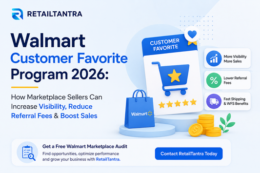 Walmart Customer Favorite Program 2026 guide for Walmart Marketplace Sellers showing how to increase product visibility, reduce referral fees, improve Walmart Listing Optimization, and boost sales using Walmart Fulfillment Services (WFS)
